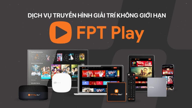 Combo Internet và Truyền hình giải trí FPT Play