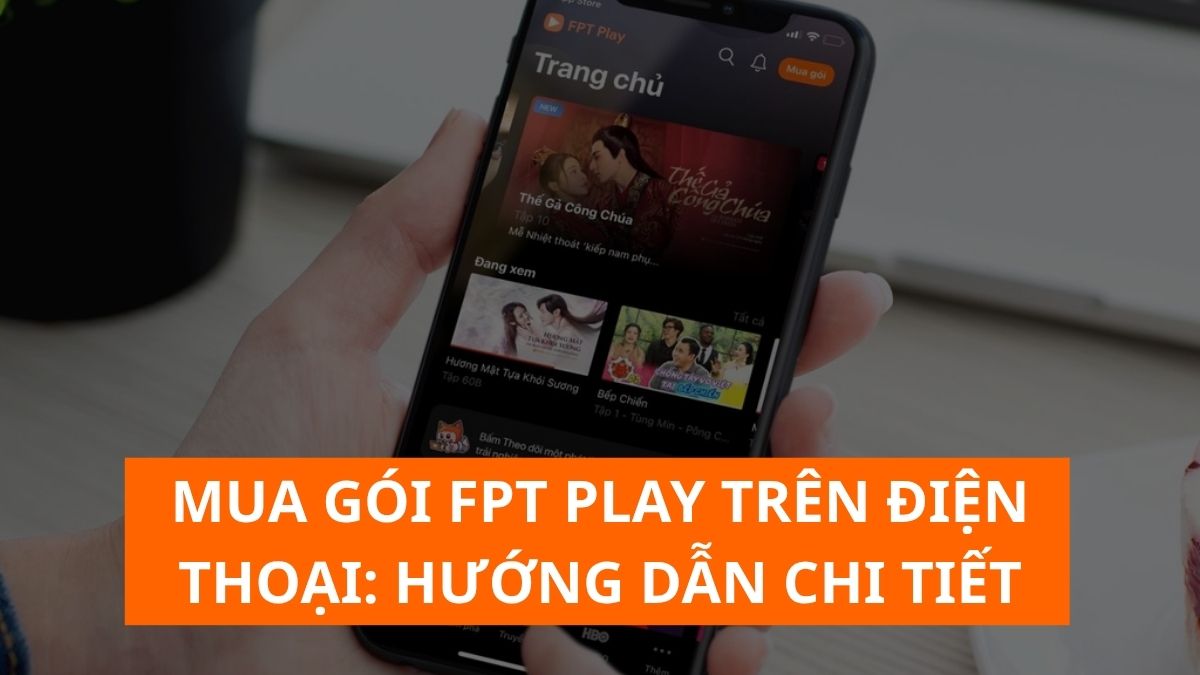Mua-goi-fpt-play-tren-dien-thoai Mua-goi-fpt-play-tren-dien-thoai